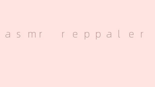 asmr reppaler